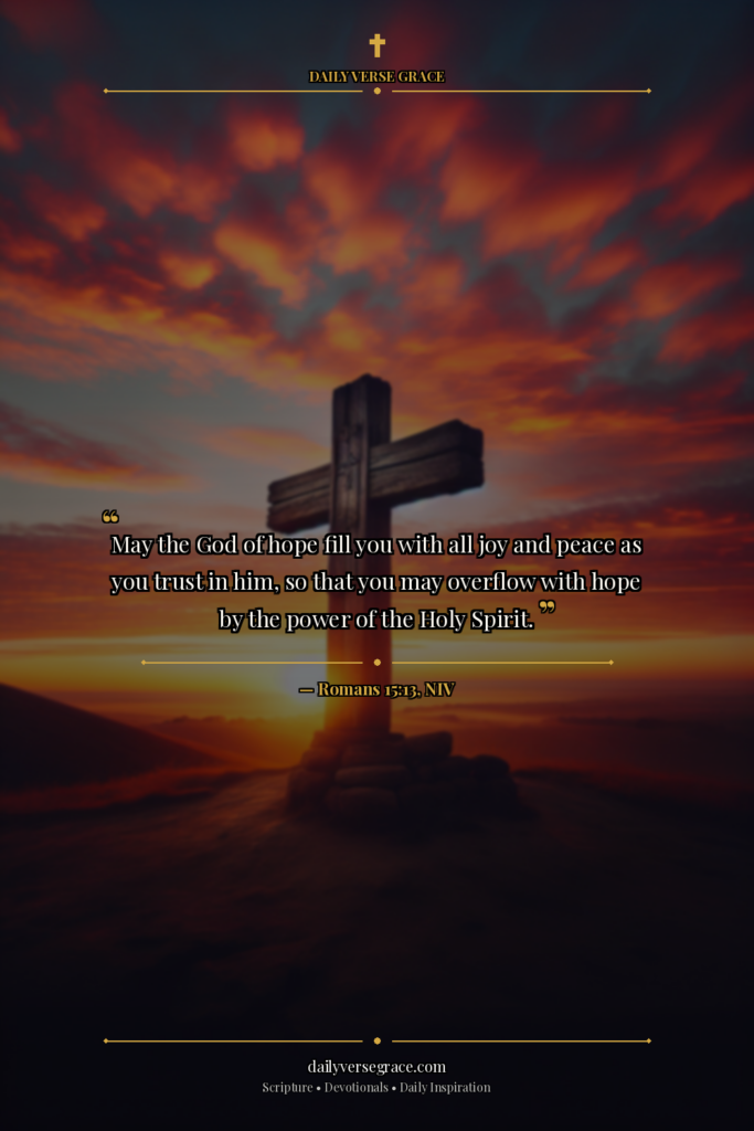 HOPE IN THE MIDST OF STRUGGLE: Romans 15:13 - Bible verse image