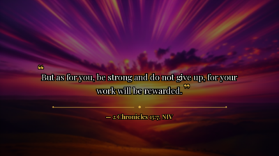 Find Your Strength in the Lord: 2 Chronicles 15:7 - Bible verse image
