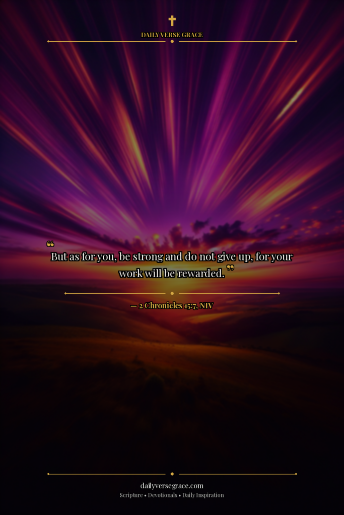 Find Your Strength in the Lord: 2 Chronicles 15:7 - Bible verse image